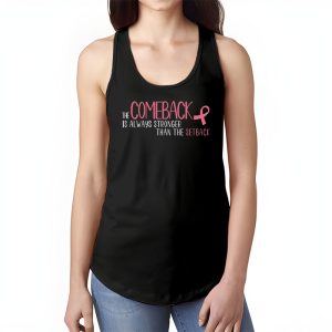 The Comeback Is Always Stronger Than Setback Breast Cancer Tank Top 1 1