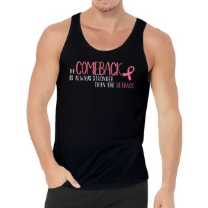 The Comeback Is Always Stronger Than Setback Breast Cancer Tank Top 3 1