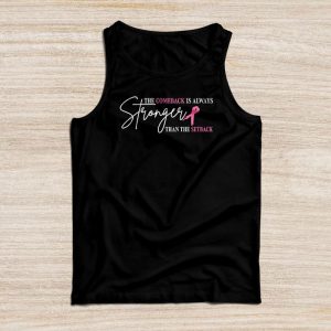 Breast Cancer Clothing The Comeback Is Always Stronger Than Setback Tank Top 1