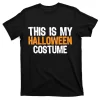 This Is My Halloween Costume Unisex T-Shirt For Adult Kids