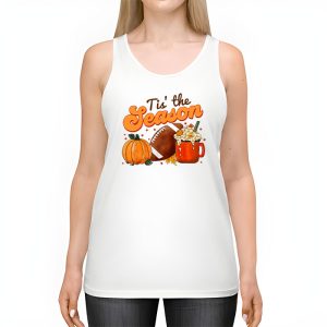 Tis The Season Pumpkin Leaf Latte Fall Thanksgiving Football Tank Top 2 2