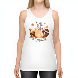 Tis The Season Pumpkin Leaf Latte Fall Thanksgiving Football Tank Top 2 7