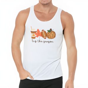 Tis The Season Pumpkin Leaf Latte Fall Thanksgiving Football Tank Top 3 8