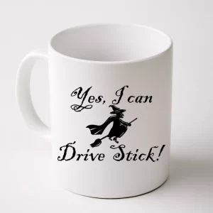 Yes I Can Drive Stick Funny Witch Coffee Mug