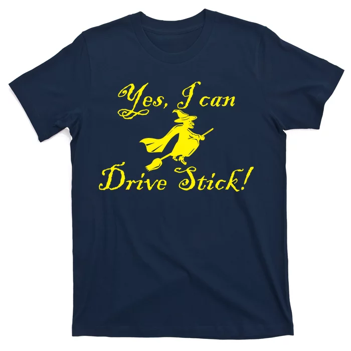 Yes I Can Drive Stick Funny Witch Unisex T-Shirt For Adult Kids