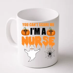 You Can't Scare Me I'm A Nurse Halloween Coffee Mug