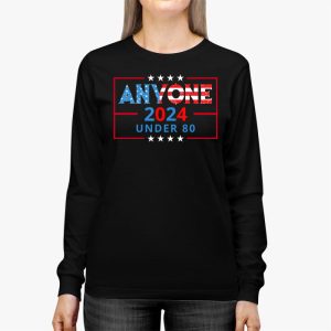 Anyone Under 80 2024 FUNNY Longsleeve Tee 2 1