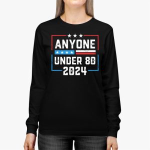 Anyone Under 80 2024 FUNNY Longsleeve Tee 2 3