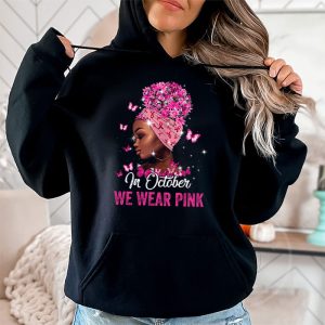 Breast Cancer Awareness In October We Wear Pink Black Woman Hoodie 2 3