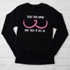 Breast Cancer Awareness Shirt Check Your Boobs Survivor Gift Longsleeve Tee