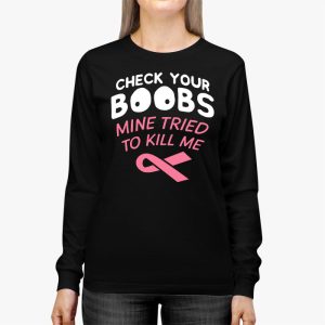 Breast Cancer Awareness Shirt Check Your Boobs Survivor Gift Longsleeve Tee 3 1