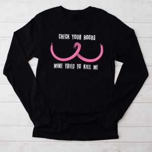 Breast Cancer Awareness Shirt Check Your Boobs Survivor Gift Longsleeve Tee