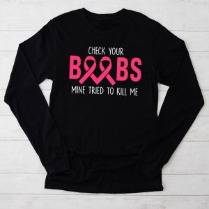 Breast Cancer Awareness Shirt Check Your Boobs Survivor Gift Longsleeve Tee