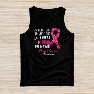 Breast Cancer Shirt Her Fight Is My Fight Perfect Husband Gift Tank Top