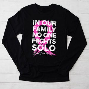 Breast Cancer Support Family No One Fights Solo Special Gift Longsleeve Tee