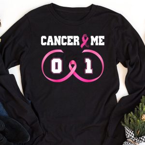 Cancer 0 Me 1 Shirt Breast Cancer Awareness Survivor Gift Longsleeve Tee 1 3