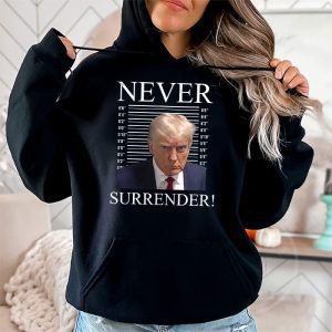 Donald Trump never surrender Mug shot august 24 2023 Hoodie 2 2