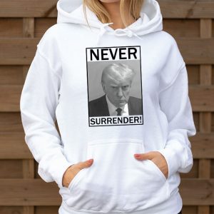 Donald Trump never surrender Mug shot august 24 2023 Hoodie 3 1