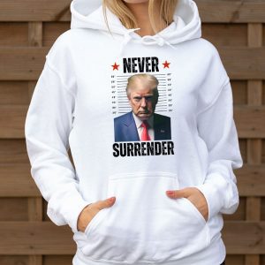 Donald Trump never surrender Mug shot august 24 2023 Hoodie 3 3