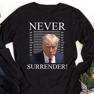 Donald Trump never surrender Mug shot august 24 2023 Longsleeve Tee 1 2