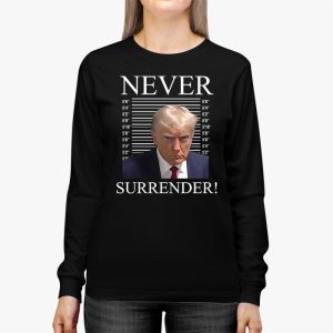 Donald Trump never surrender Mug shot august 24 2023 Longsleeve Tee 2 2