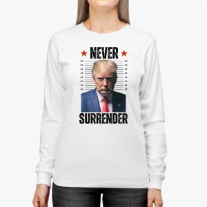 Donald Trump never surrender Mug shot august 24 2023 Longsleeve Tee 2 3