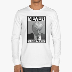 Donald Trump never surrender Mug shot august 24 2023 Longsleeve Tee 3 1