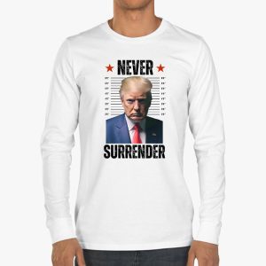 Donald Trump never surrender Mug shot august 24 2023 Longsleeve Tee 3 3