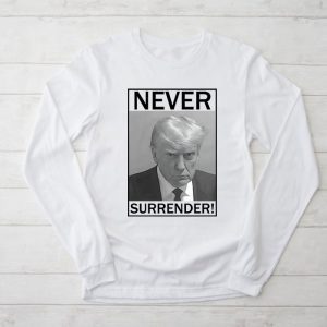 Donald Trump never surrender Mug shot august 24 2023 Longsleeve Tee