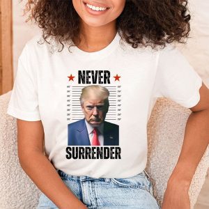 Donald Trump never surrender Mug shot august 24 2023 T Shirt 2 3