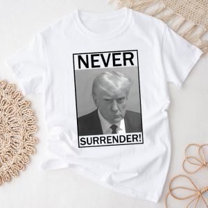 Donald Trump never surrender Mug shot august 24 2023 T-Shirt