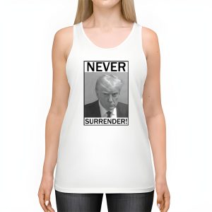 Donald Trump never surrender Mug shot august 24 2023 Tank Top 2 1