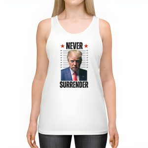 Donald Trump never surrender Mug shot august 24 2023 Tank Top 2 3