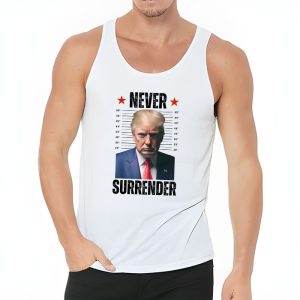 Donald Trump never surrender Mug shot august 24 2023 Tank Top 3 3