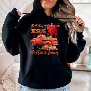 Fall For Jesus He Never Leaves Cross Jesus Christian Lover Hoodie 2