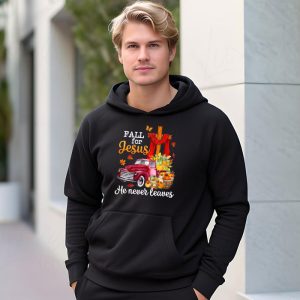 Fall For Jesus He Never Leaves Cross Jesus Christian Lover Hoodie 3 2