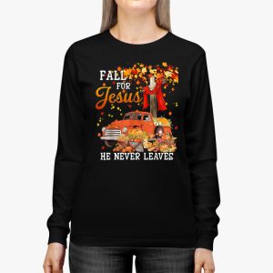 Fall For Jesus He Never Leaves Cross Jesus Christian Lover Longsleeve Tee 2 1