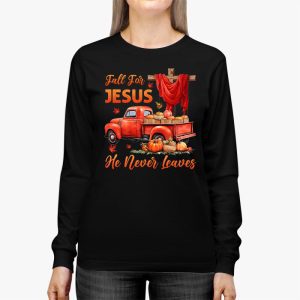 Fall For Jesus He Never Leaves Cross Jesus Christian Lover Longsleeve Tee 2