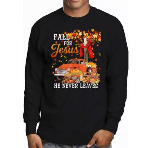 Fall For Jesus He Never Leaves Cross Jesus Christian Lover Longsleeve Tee 3 1