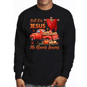 Fall For Jesus He Never Leaves Cross Jesus Christian Lover Longsleeve Tee 3