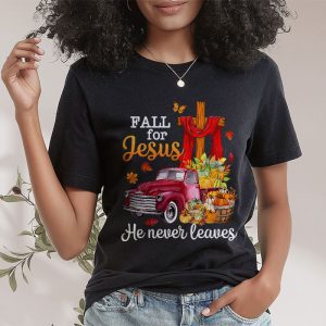 Fall For Jesus He Never Leaves Cross Jesus Christian Lover T Shirt 2 2