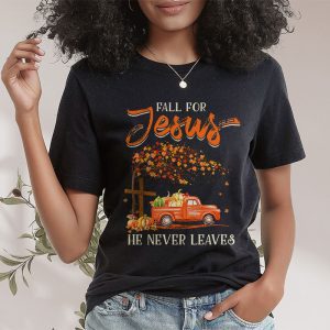 Fall For Jesus He Never Leaves Cross Jesus Christian Lover T Shirt 2 3