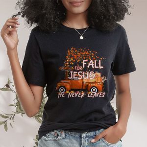 Fall For Jesus He Never Leaves Cross Jesus Christian Lover T Shirt 2 4