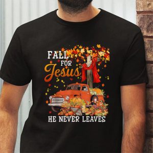 Fall For Jesus He Never Leaves Cross Jesus Christian Lover T Shirt 3 1