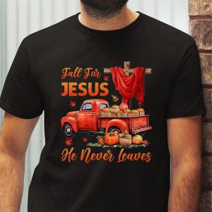 Fall For Jesus He Never Leaves Cross Jesus Christian Lover T Shirt 3