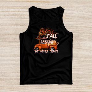 Fall For Jesus He Never Leaves Cross Jesus Christian Lover Tank Top