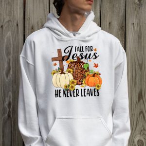 Fall For Jesus He Never Leaves Pumpkin Autumn Thanksgiving Hoodie 2 4