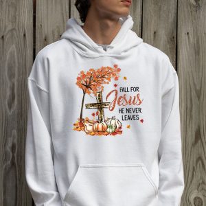 Fall For Jesus He Never Leaves Pumpkin Autumn Thanksgiving Hoodie 2 5