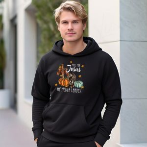 Fall For Jesus He Never Leaves Pumpkin Autumn Thanksgiving Hoodie 3 2