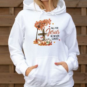 Fall For Jesus He Never Leaves Pumpkin Autumn Thanksgiving Hoodie 3 5